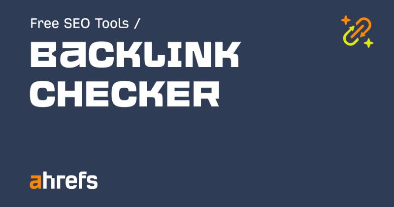 Ahrefs’ Backlink Checker