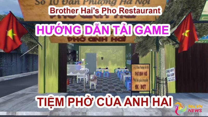 Game Quán Phở Của Anh Hai – Brother Hai’s Pho Restaurant: Game “kinh dị” Việt đang làm mưa làm gió hiện nay